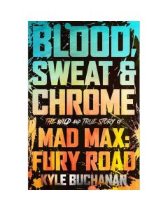 Blood, Sweat & Chrome by Kyle Buchanan