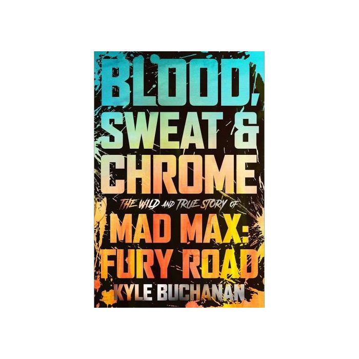 Blood, Sweat & Chrome by Kyle Buchanan
