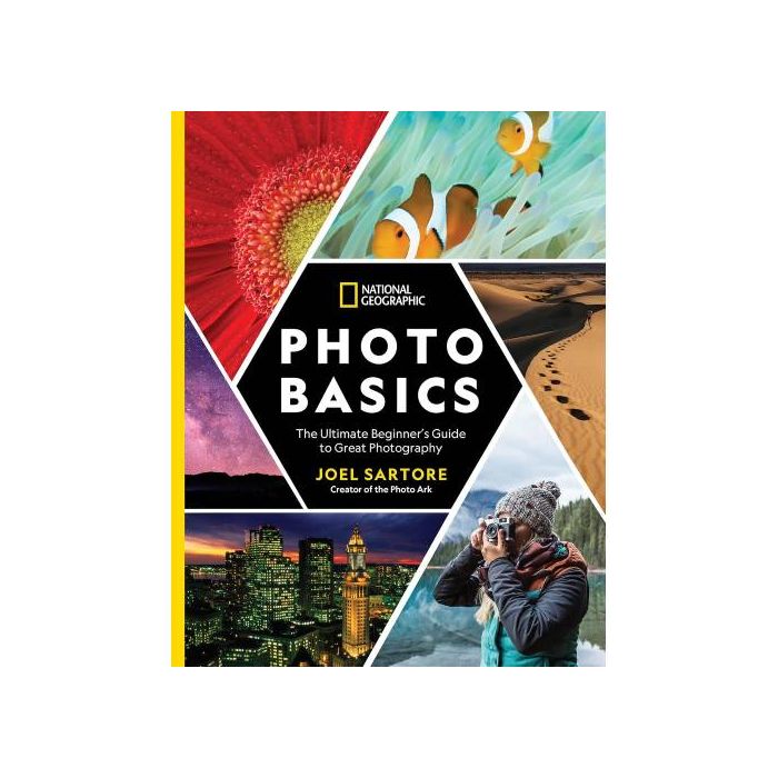 National Geographic Photo Basics by Joel Sartore with Heather Perry 